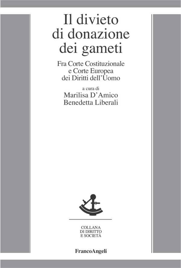 Il divieto di donazione dei gameti. Fra Corte Costituzionale e Corte Europea dei Diritti dell'Uomo - Librerie.coop Il divieto di donazione dei gameti. Fra Corte Costituzionale e Corte Europea dei Diritti dell'Uomo - Librerie.coop