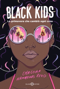 Black kids. La primavera che cambiò ogni cosa - Librerie.coop Black kids. La primavera che cambiò ogni cosa - Librerie.coop