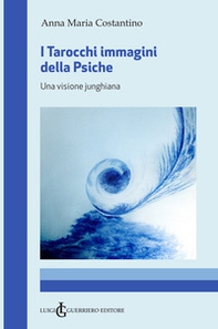 I tarocchi immagini della psiche. Una visione junghiana - Librerie.coop I tarocchi immagini della psiche. Una visione junghiana - Librerie.coop