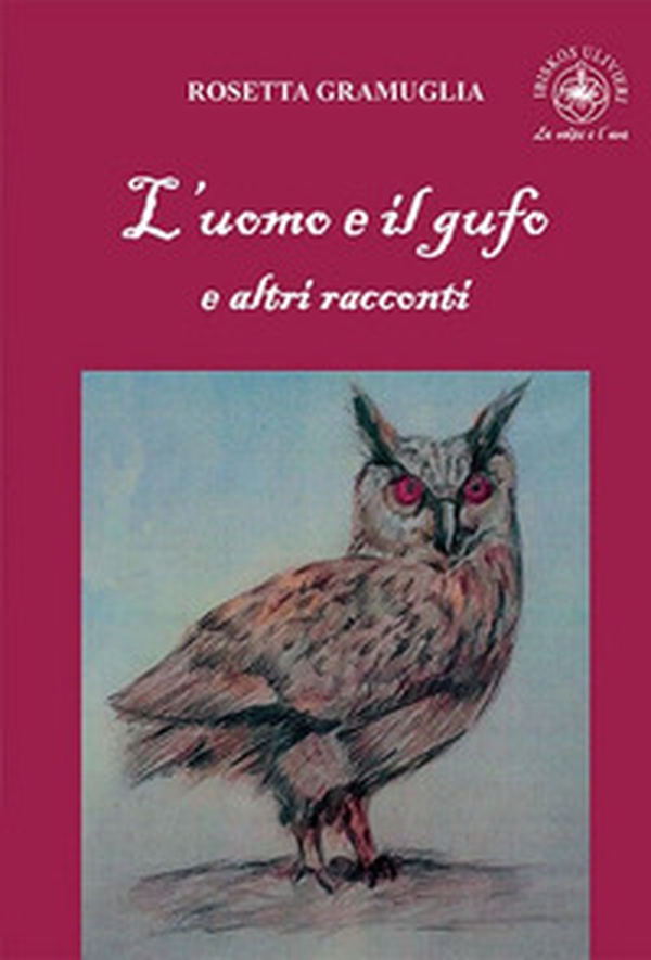 L'uomo e il gufo e altri racconti - Librerie.coop L'uomo e il gufo e altri racconti - Librerie.coop