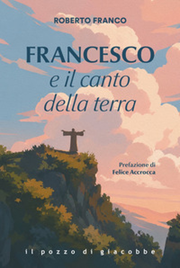 Francesco e il canto della terra - Librerie.coop