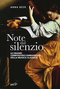 Note dal silenzio. Le grandi compositrici dimenticate della musica classica - Librerie.coop Note dal silenzio. Le grandi compositrici dimenticate della musica classica - Librerie.coop