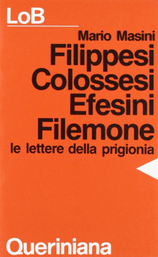 Filippesi, Colossesi, Efesini, Filemone. Le lettere della prigionia - Librerie.coop Filippesi, Colossesi, Efesini, Filemone. Le lettere della prigionia - Librerie.coop