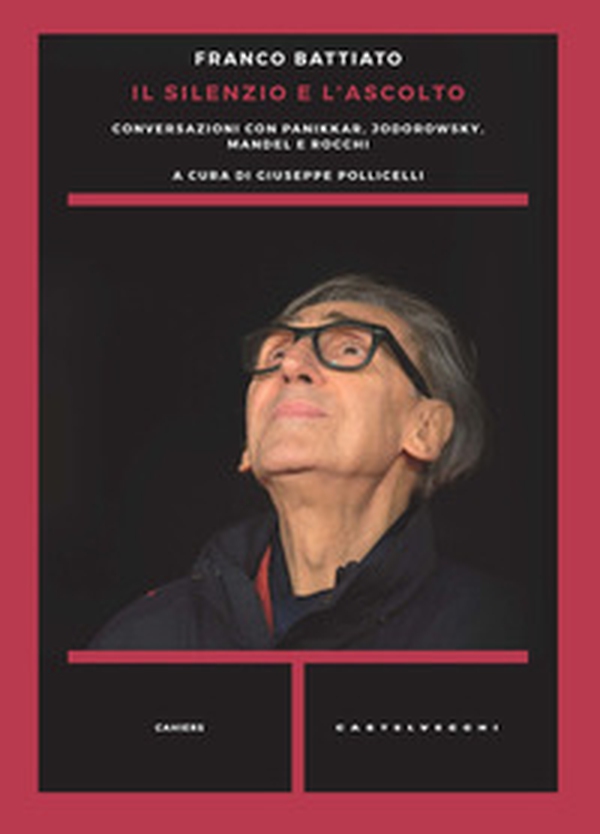 Il silenzio e l'ascolto. Conversazioni con Panikkar, Jodorowsky, Mandel e Rocchi - Librerie.coop Il silenzio e l'ascolto. Conversazioni con Panikkar, Jodorowsky, Mandel e Rocchi - Librerie.coop