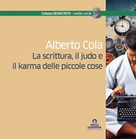 La scrittura, il judo e il karma delle piccole cose - Librerie.coop