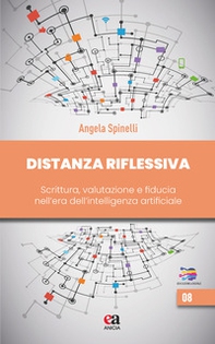 Distanza riflessiva. Scrittura, valutazione e fiducia nell'era dell'intelligenza artificiale - Librerie.coop