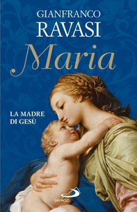 Maria. La madre di Gesù - Librerie.coop Maria. La madre di Gesù - Librerie.coop