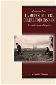 La meta-scrittura dell'ultimo Pasolini. Tra «crisi cosmica» e bio-potere - Librerie.coop La meta-scrittura dell'ultimo Pasolini. Tra «crisi cosmica» e bio-potere - Librerie.coop