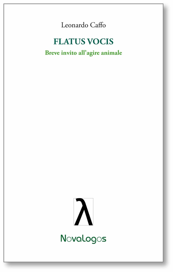 Flatus Vocis. Breve invito all’agire animale - Librerie.coop Flatus Vocis. Breve invito all’agire animale - Librerie.coop