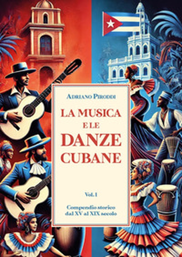 La musica e le danze cubane - Vol. 1 - Librerie.coop La musica e le danze cubane - Vol. 1 - Librerie.coop