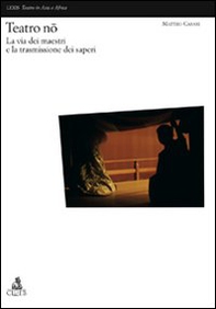 Teatro nô. La via dei maestri e la trasmissione dei saperi - Librerie.coop