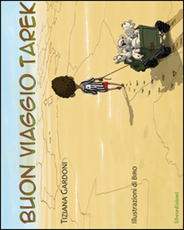 Buon viaggio Tarek - Librerie.coop Buon viaggio Tarek - Librerie.coop