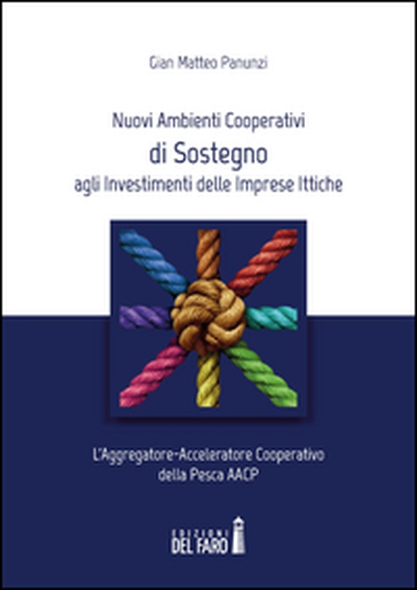 Nuovi ambienti cooperativi di sostegno agli investimenti delle imprese ittiche - Librerie.coop