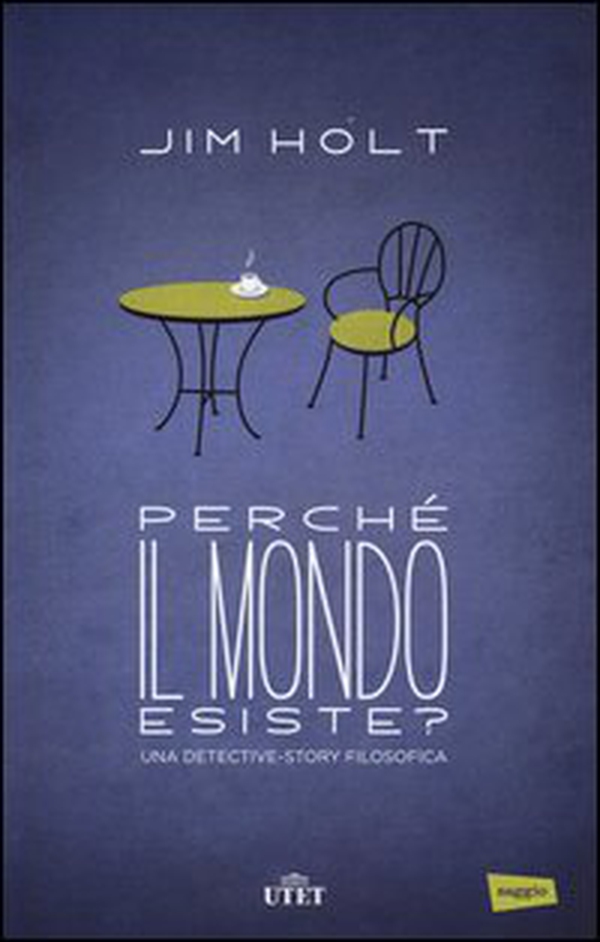 Perché il mondo esiste? Una detective-story filosofica - Librerie.coop Perché il mondo esiste? Una detective-story filosofica - Librerie.coop