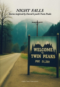 Night falls. Stories inspired by David Lynch's Twin Peaks - Librerie.coop