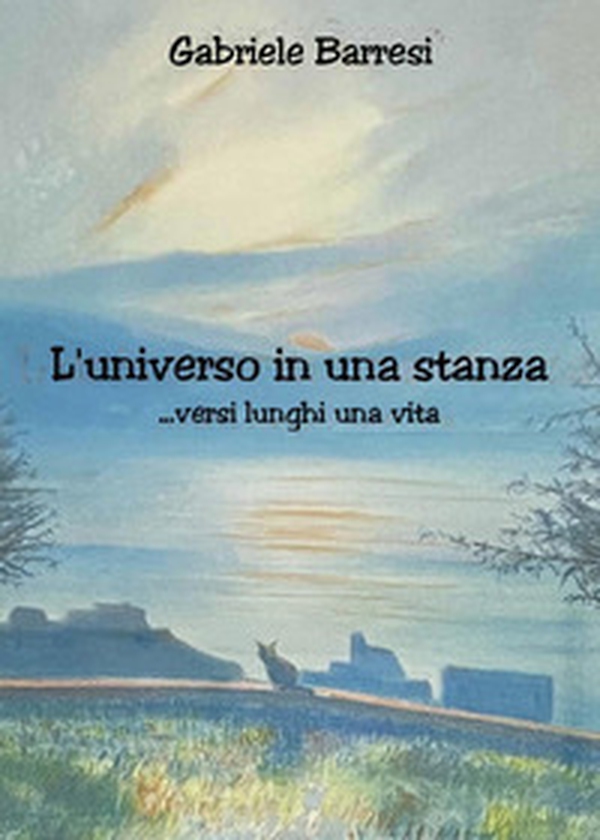 L'universo in una stanza... versi lunghi una vita - Librerie.coop L'universo in una stanza... versi lunghi una vita - Librerie.coop