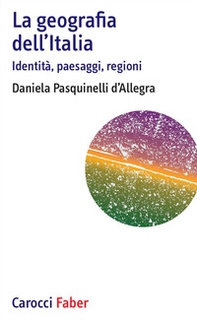 La geografia dell'Italia. Identità, paesaggi, regioni - Librerie.coop