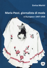 Maria Pezzi, giornalista di moda. «L'Europeo» 1947-1958 - Librerie.coop