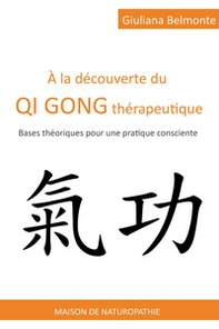 À la découverte du qi gong thérapeutique - Librerie.coop