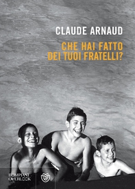 Che hai fatto dei tuoi fratelli? - Librerie.coop