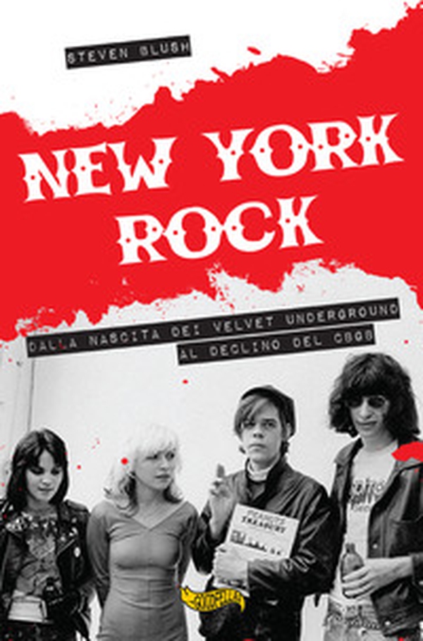 New York rock. Dalla nascita dei Velvet Underground al declino del CBGB - Librerie.coop New York rock. Dalla nascita dei Velvet Underground al declino del CBGB - Librerie.coop