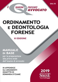 Ordinamento e deontologia forense. Manuale di base per la preparazione alla prova orale dell'esame di avvocato - Librerie.coop