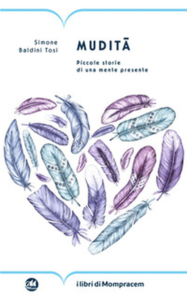 Mudità. Piccole storie di una mente presente - Librerie.coop Mudità. Piccole storie di una mente presente - Librerie.coop
