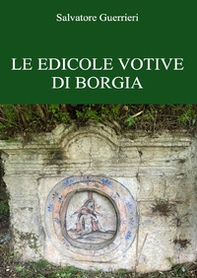 Le edicole votive di Borgia - Librerie.coop Le edicole votive di Borgia - Librerie.coop