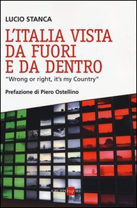 L'Italia vista da fuori e da dentro. «Wrong or right, it's my Country» - Librerie.coop L'Italia vista da fuori e da dentro. «Wrong or right, it's my Country» - Librerie.coop
