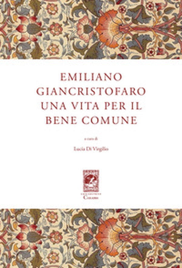 Emiliano Giancristofaro. Una vita per il bene comune - Librerie.coop Emiliano Giancristofaro. Una vita per il bene comune - Librerie.coop