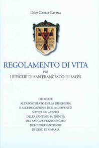 Regolamento di vita per le Figlie di San Francesco di Sales - Librerie.coop