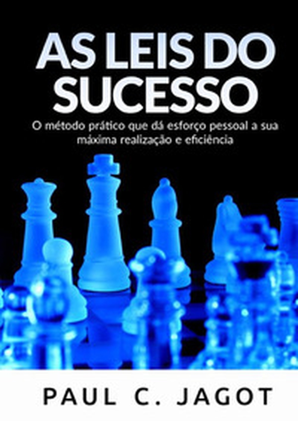 As leis do sucesso. O método prático que dá esforço pessoal a sua máxima realização e eficiência - Librerie.coop As leis do sucesso. O método prático que dá esforço pessoal a sua máxima realização e eficiência - Librerie.coop