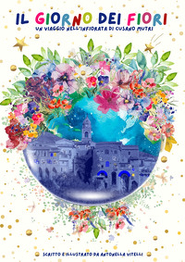Il giorno dei fiori. Un viaggio nell'infiorata di Cusano Mutri - Librerie.coop Il giorno dei fiori. Un viaggio nell'infiorata di Cusano Mutri - Librerie.coop