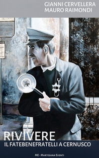Rivivere. Il Fatebenefratelli a Cernusco - Librerie.coop