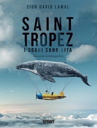 Saint Tropez. I sogni sono vita - Librerie.coop