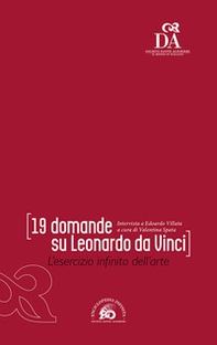19 domande su Leonardo Da Vinci. L'esercizio infinito dell'arte - Librerie.coop