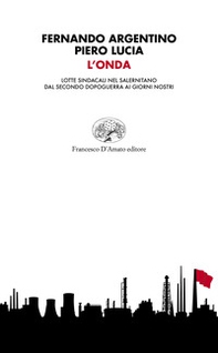 L'onda. Lotte sindacali nel salernitano dal secondo dopoguerra ai giorni nostri - Librerie.coop L'onda. Lotte sindacali nel salernitano dal secondo dopoguerra ai giorni nostri - Librerie.coop