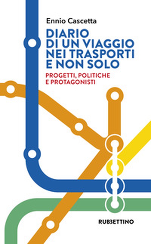 Diario di un viaggio nei trasporti e non solo. Progetti, politiche e protagonisti - Librerie.coop Diario di un viaggio nei trasporti e non solo. Progetti, politiche e protagonisti - Librerie.coop