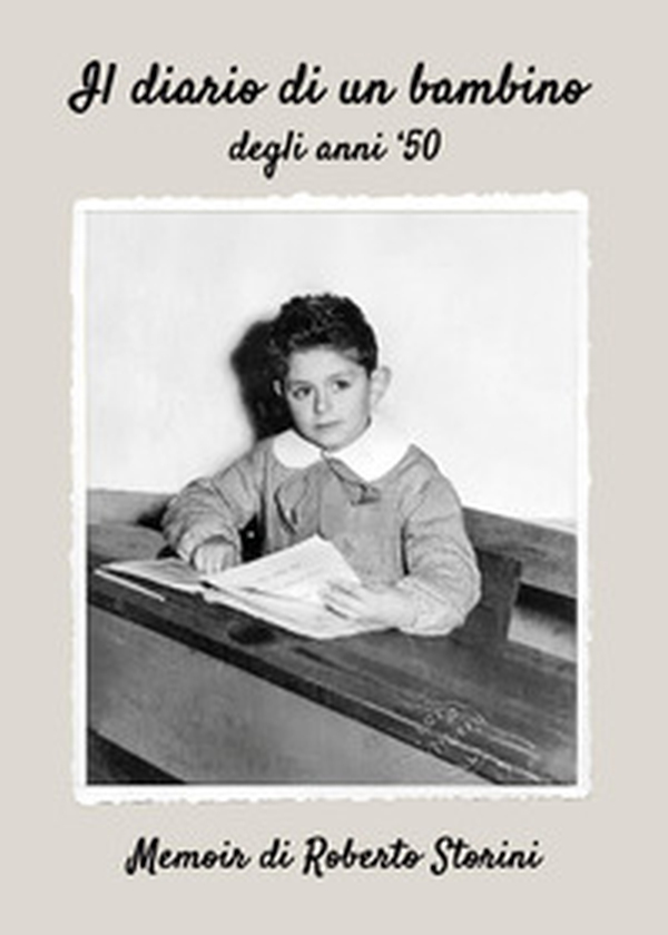 Il diario di un bambino degli anni '50 - Librerie.coop