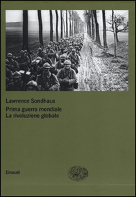 Prima guerra mondiale. La rivoluzione globale - Librerie.coop Prima guerra mondiale. La rivoluzione globale - Librerie.coop