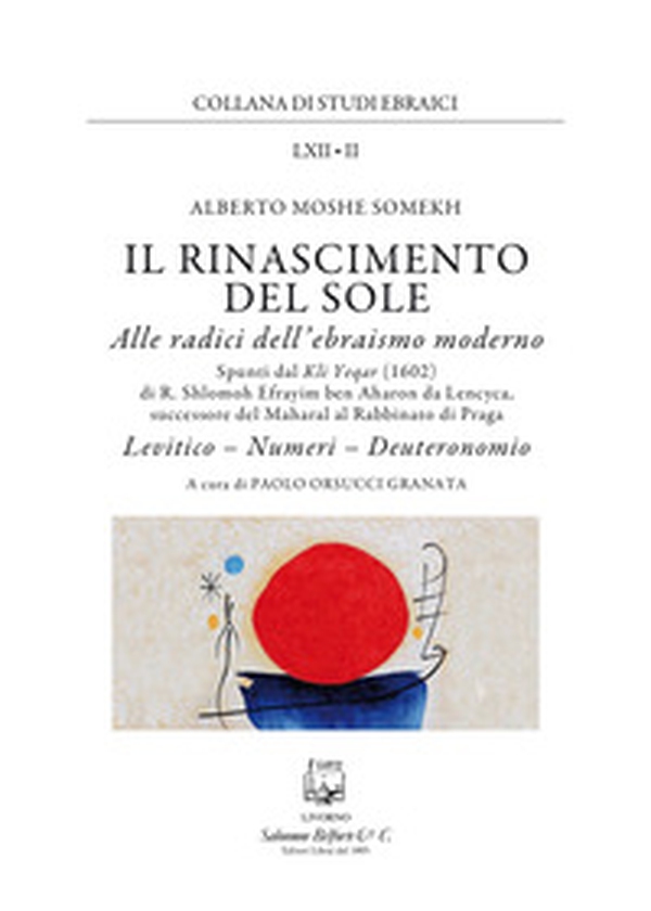 Il rinascimento del sole. Alle radici dell'ebraismo moderno. Levitico, Numeri, Deuteronomio - Librerie.coop