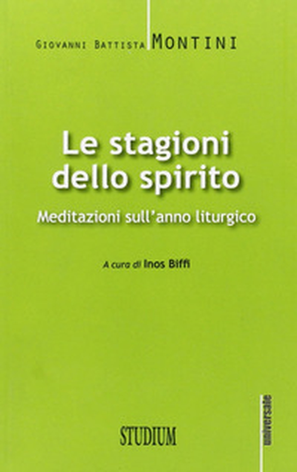 Le stagioni dello spirito. Meditazioni sull'anno liturgico - Librerie.coop Le stagioni dello spirito. Meditazioni sull'anno liturgico - Librerie.coop