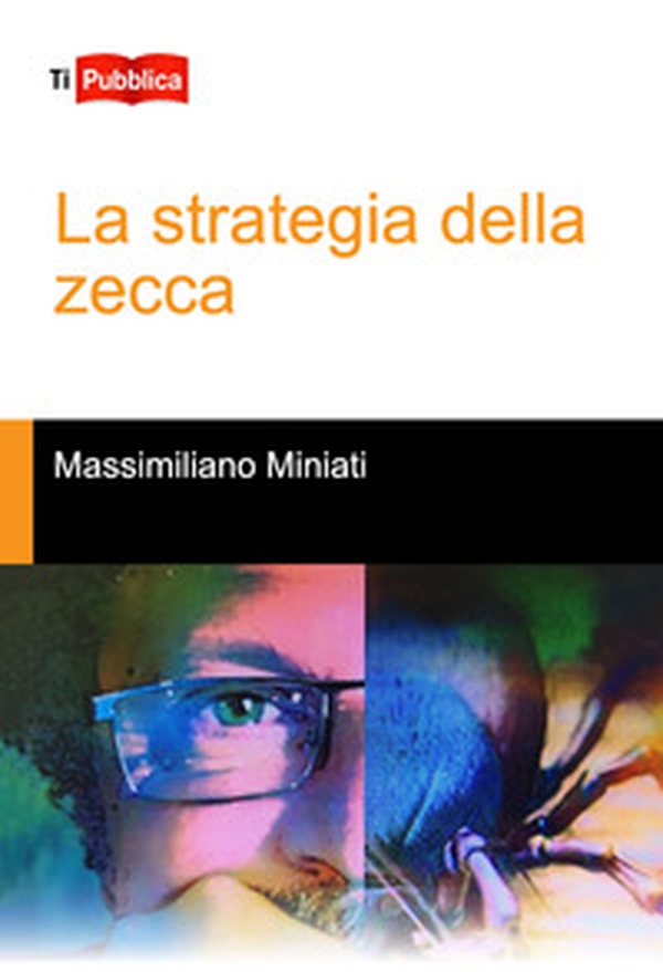 La strategia della zecca - Librerie.coop La strategia della zecca - Librerie.coop