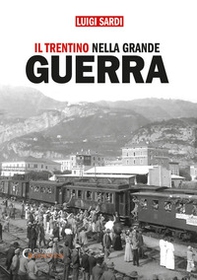 Il Trentino nella Grande Guerra - Librerie.coop Il Trentino nella Grande Guerra - Librerie.coop