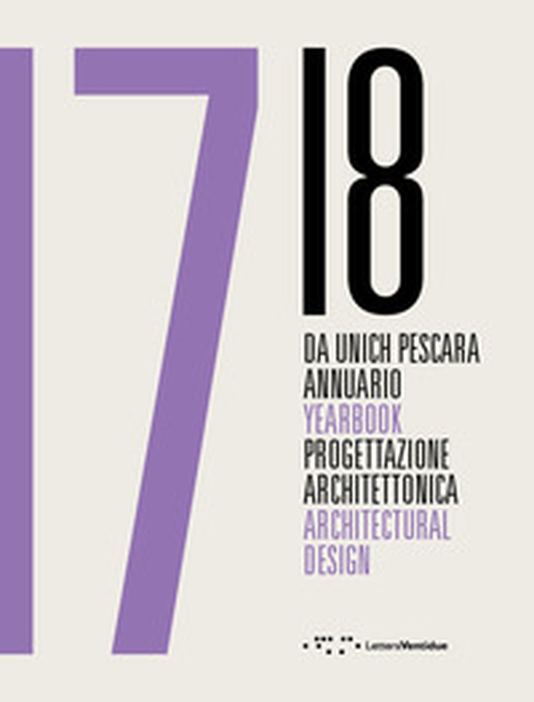 Da Unich Pescara 17-18. Progettazione architettonica. Ediz. italiana e inglese - Librerie.coop Da Unich Pescara 17-18. Progettazione architettonica. Ediz. italiana e inglese - Librerie.coop