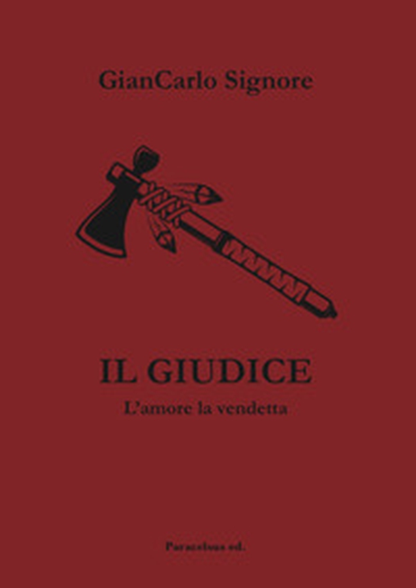 Il giudice. L'amore e la vendetta - Librerie.coop