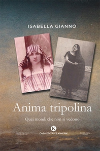 Anima tripolina. Quei mondi che non si vedono - Librerie.coop
