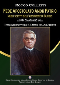Fede Apostolato Amor Patrio negli scritti dell'arciprete di Burgio - Librerie.coop Fede Apostolato Amor Patrio negli scritti dell'arciprete di Burgio - Librerie.coop