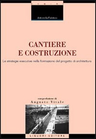 Cantiere e costruzione. Le strategie esecutive nella formazione del progetto di architettura - Librerie.coop Cantiere e costruzione. Le strategie esecutive nella formazione del progetto di architettura - Librerie.coop