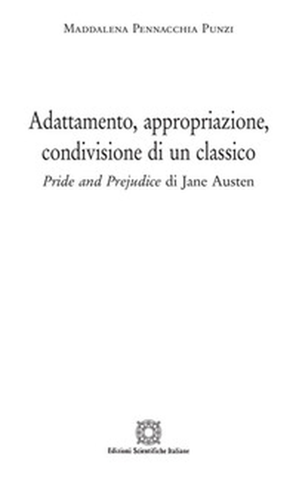 Adattamento, appropriazione, condivisione di un classico. «Pride and prejudice» di jane Austen - Librerie.coop Adattamento, appropriazione, condivisione di un classico. «Pride and prejudice» di jane Austen - Librerie.coop